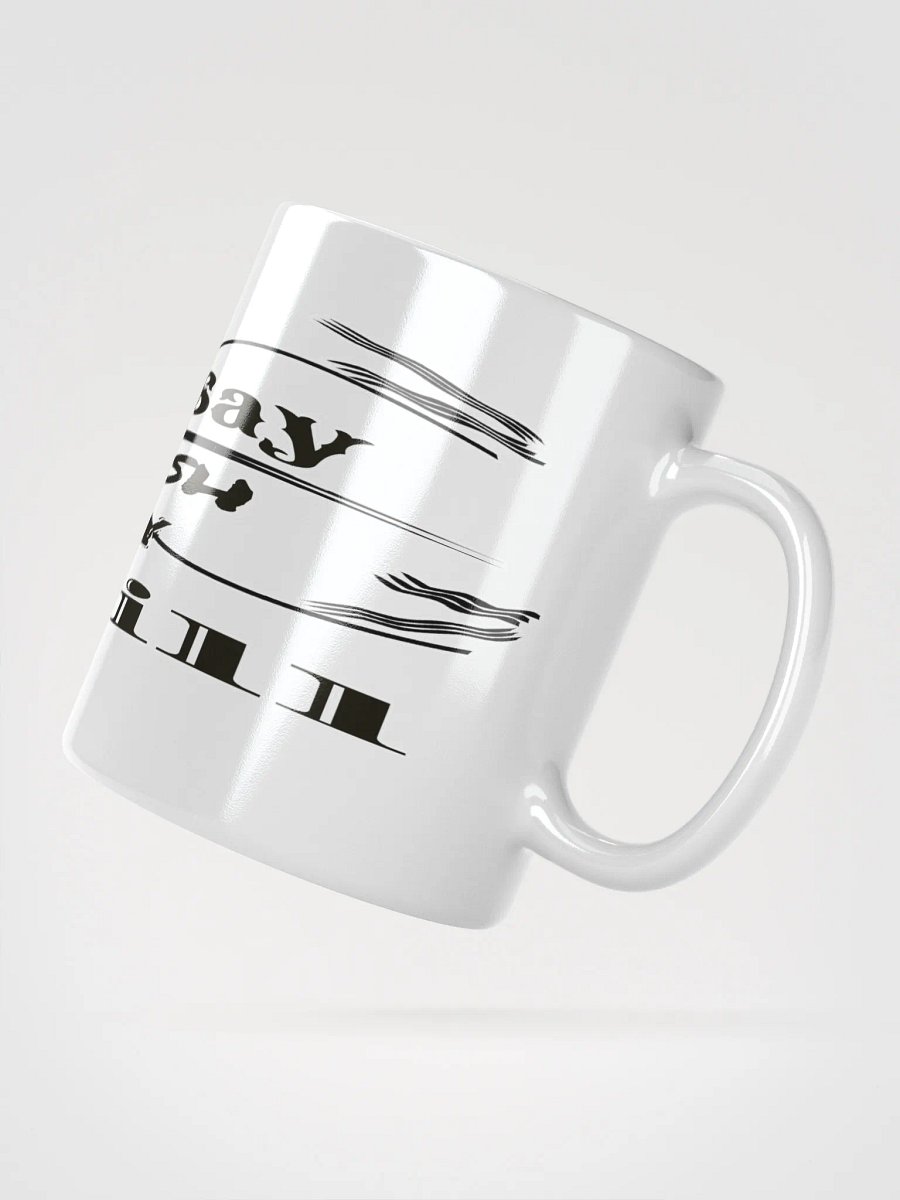 Don't Say I Wish Say I Will - White Glossy Mug product image (2)
