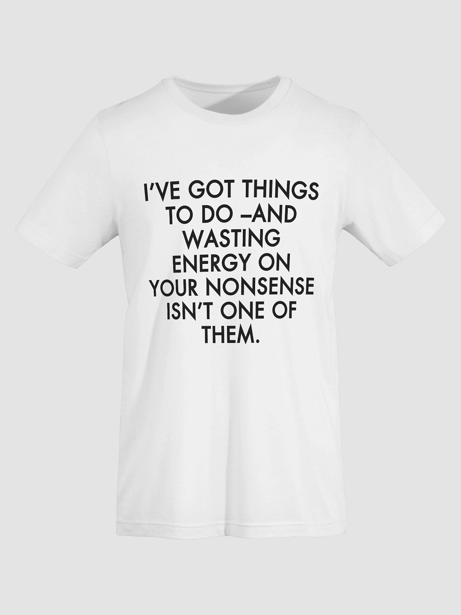 I’ve Got Things to Do – No-Nonsense Bella+Canvas T-Shirt product image (7)