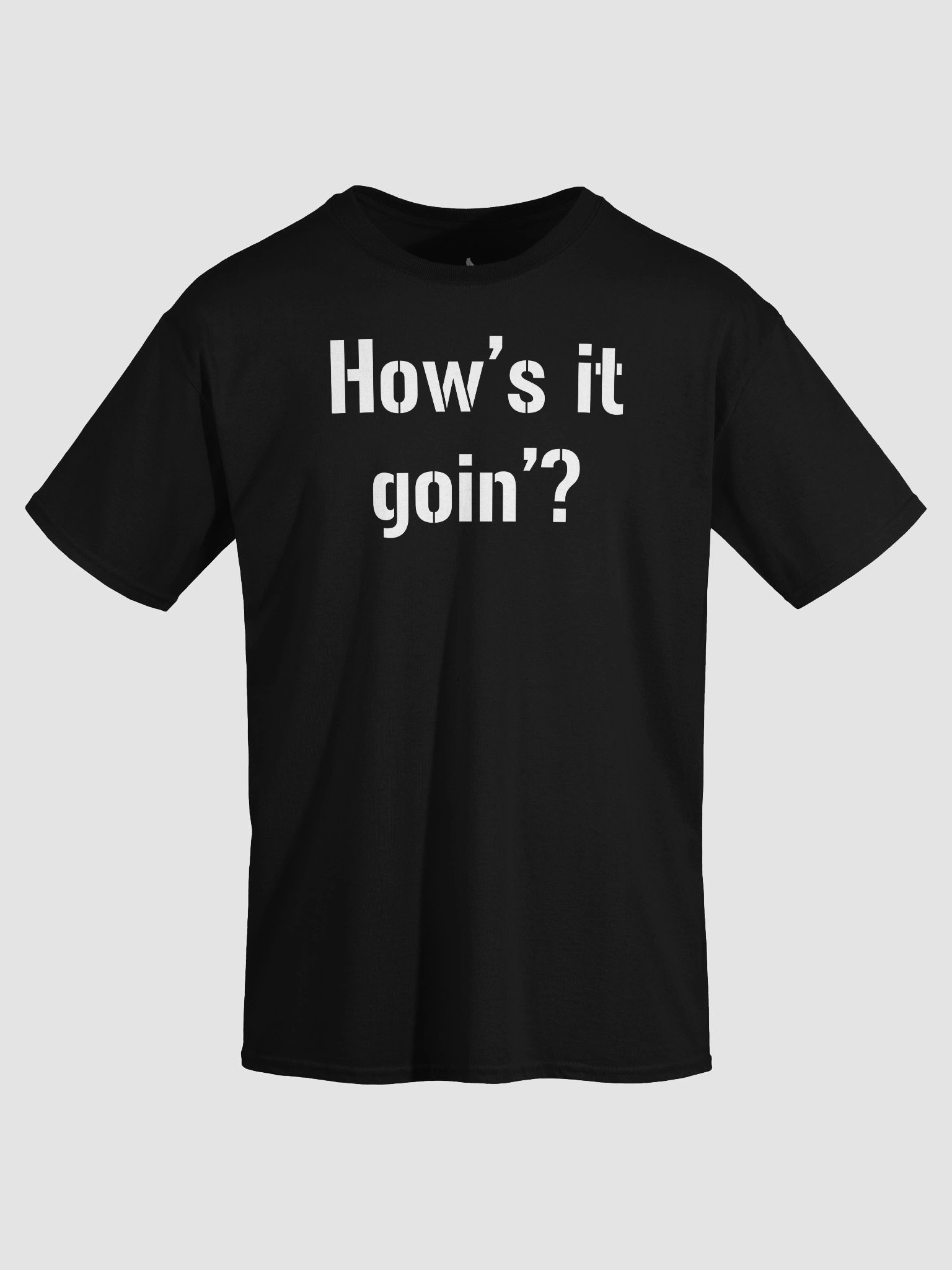 How's it Goin'? Quote Shirt product image (19)