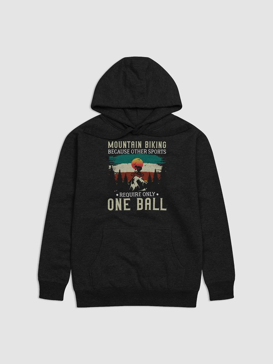 Funny Mountain Biking - Because One Ball Isn't Enough Unisex Premium Hoodie product image (1)