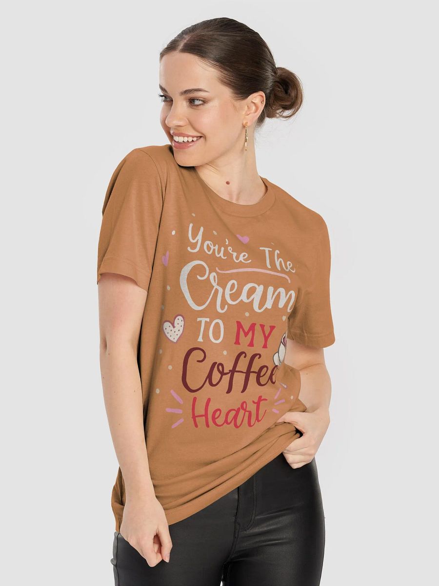 You're The Cream To My Coffee Heart Valentines T-Shirt product image (6)