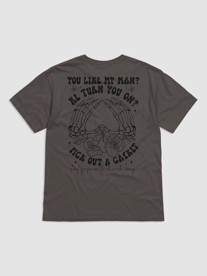 You Like My Man? Skeletal Hand T-Shirt product image (17)