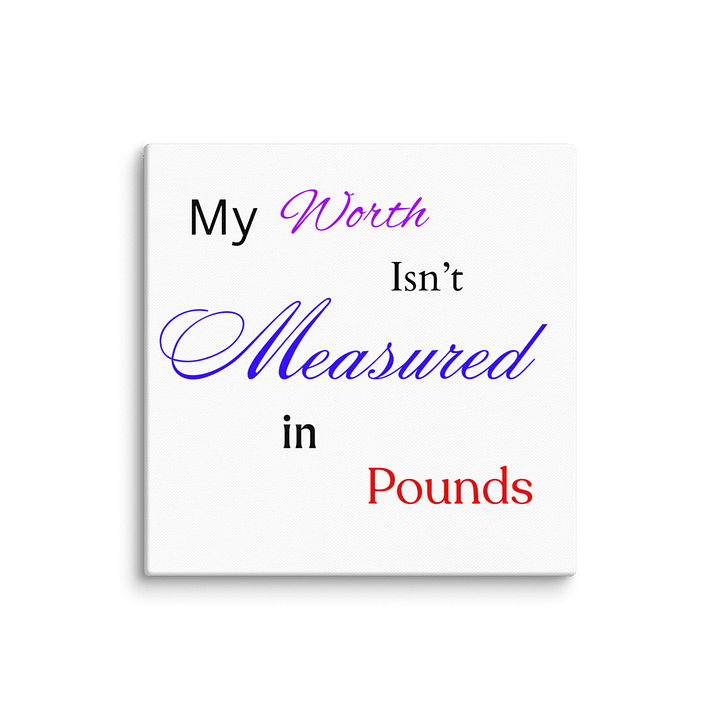 Canvas Wall Hanging: My Worth Isn't Measured in Pounds product image (2)