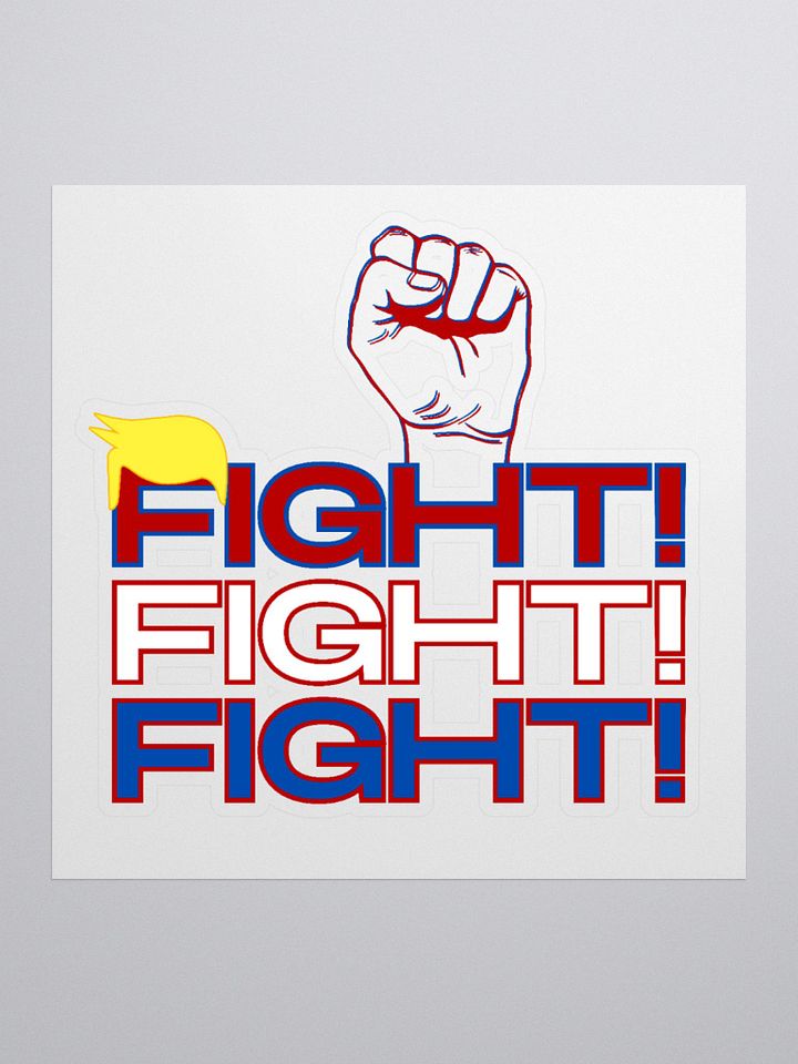 Trump Fight! Fight! Fight! America First Kiss-Cut Sticker product image (2)