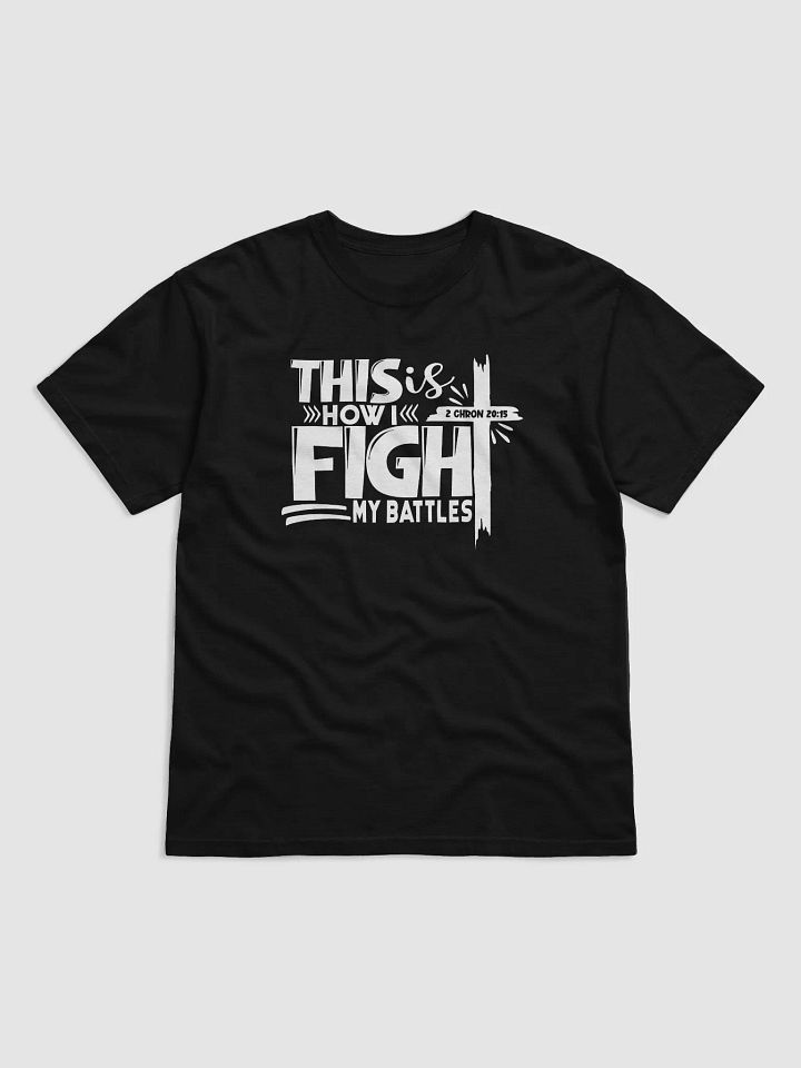 This is how I fight my battles (T-shirt) product image (4)