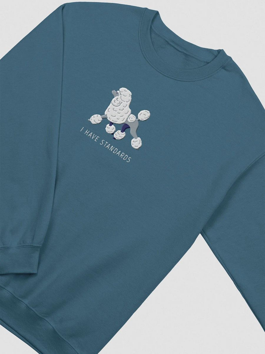I Have Standards Sweatshirt (Embroidered) of a Standard Poodle product image (5)