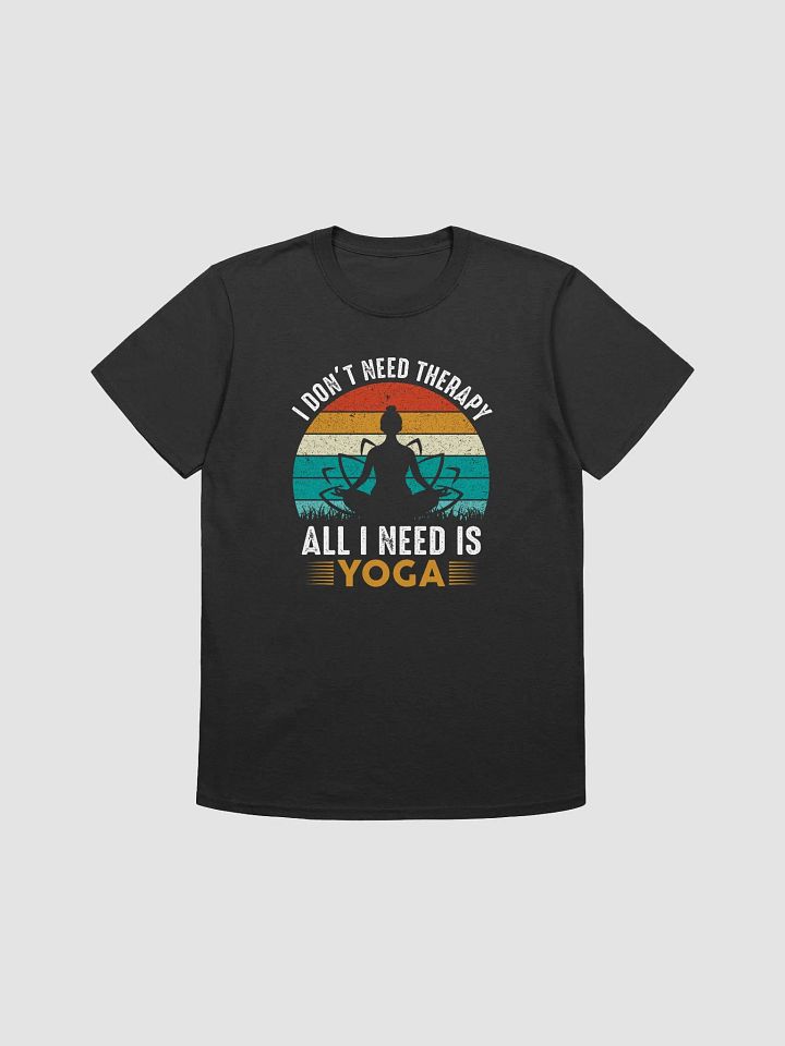 I Don't Need Therapy T-shirt product image (1)