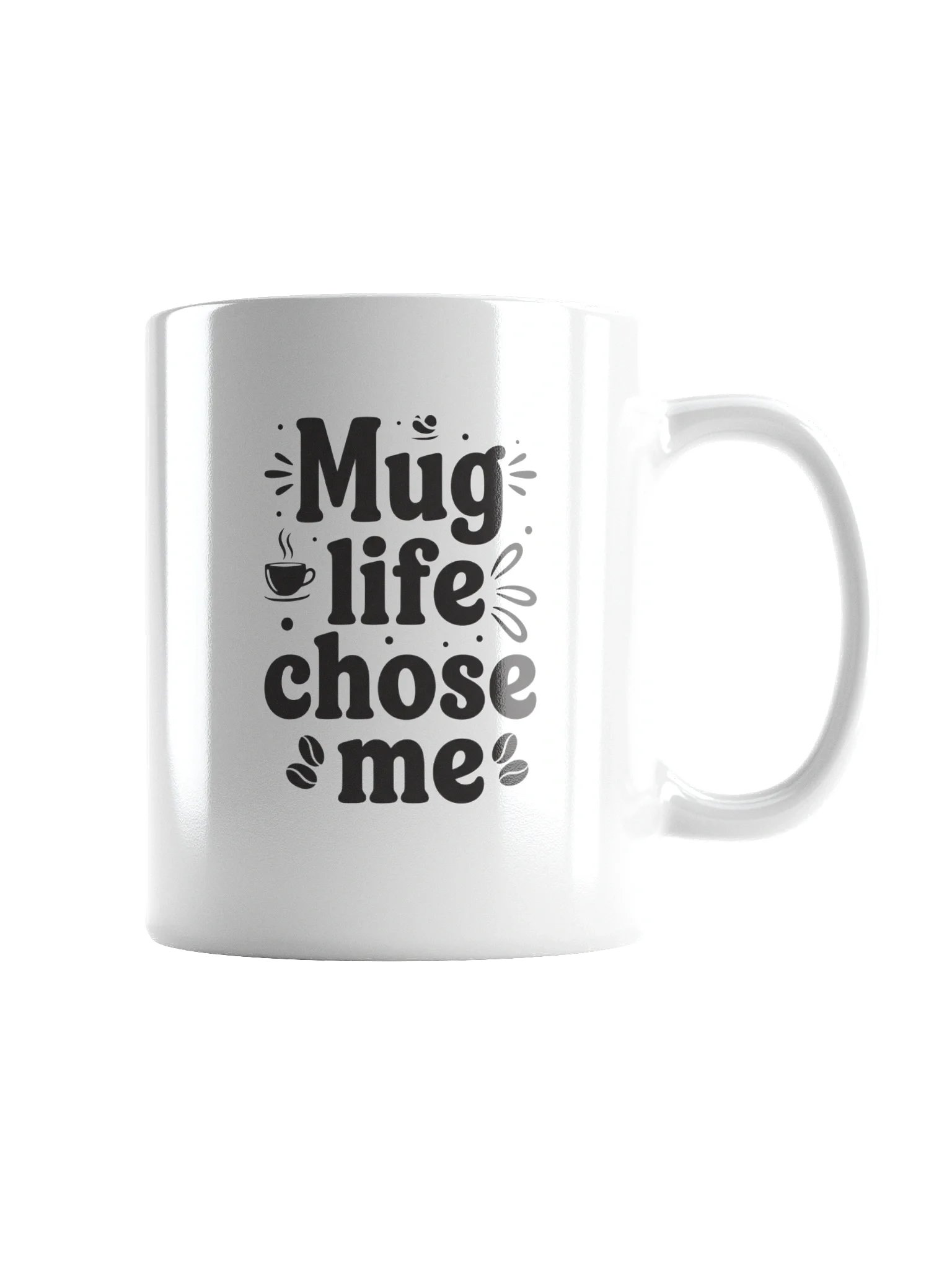 Mug Life Chose Me Mug – Funny Coffee Cup for Office, Home, & Gift | Durable Ceramic, Bold Design product image (2)