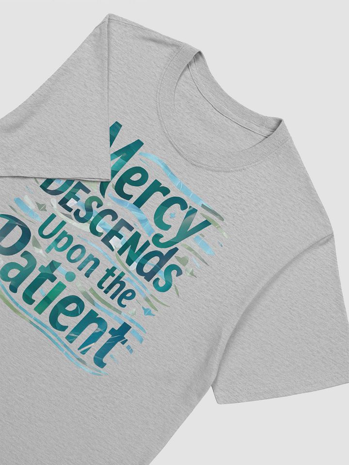 Mercy Descends Upon the Patient Unisex T-Shirt product image (2)