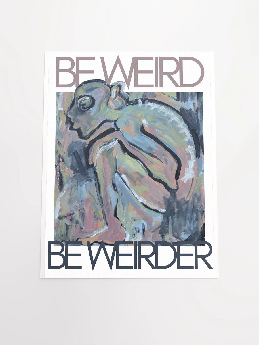 BE WEIRD Art Poster product image (4)
