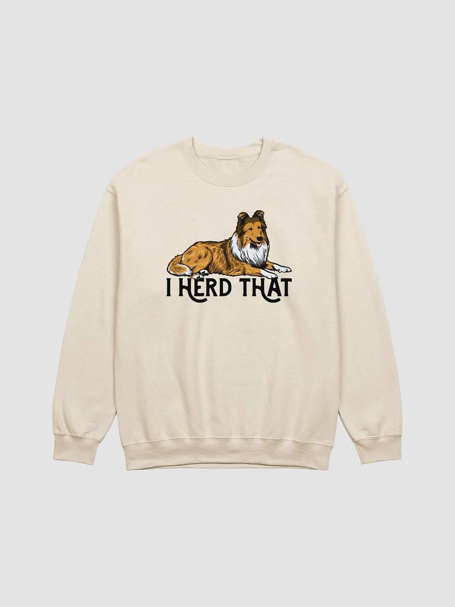 I Herd That Sweatshirt of a Rough Collie (Sable) | Funny Shirt for Herding Dog Paw-rents product image (18)