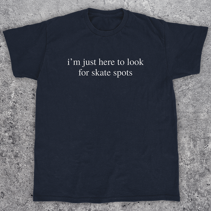 I'm just here to look for skate spots, Funny skateboarding t-shirt, Unisex product image (1)