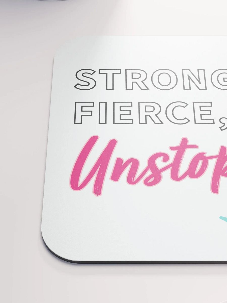 STRONG FIERCE UNSTOPPABLE | Mouse Pad product image (6)