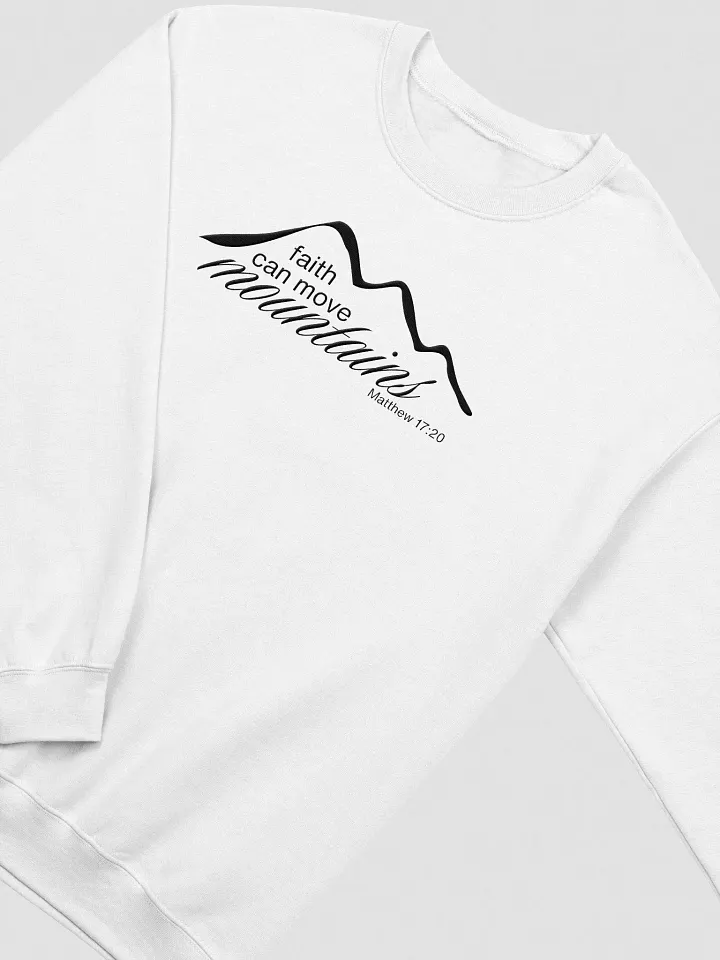 Faith Can Move Mountains Crewneck product image (1)