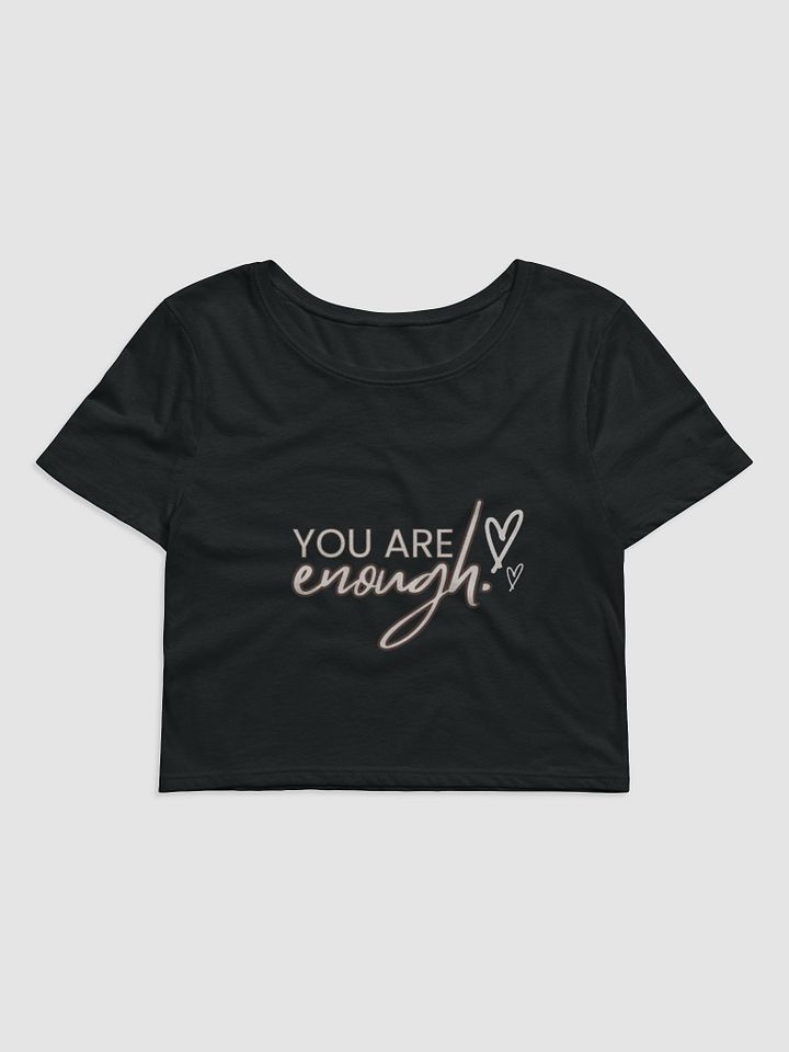 You Are Enough: Crop Top product image (2)