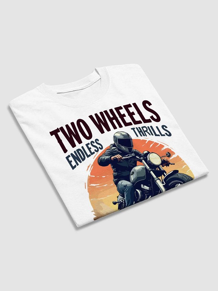 Two Wheels Endless Thrills Motorcycle Rider T-Shirt product image (2)