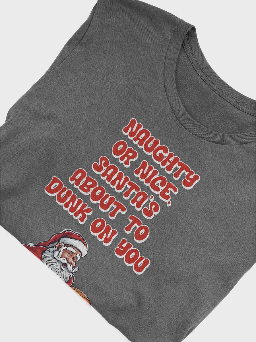 Naughty or Nice, Santa's About To Dunk On You - Basketball T-shirt product image (26)