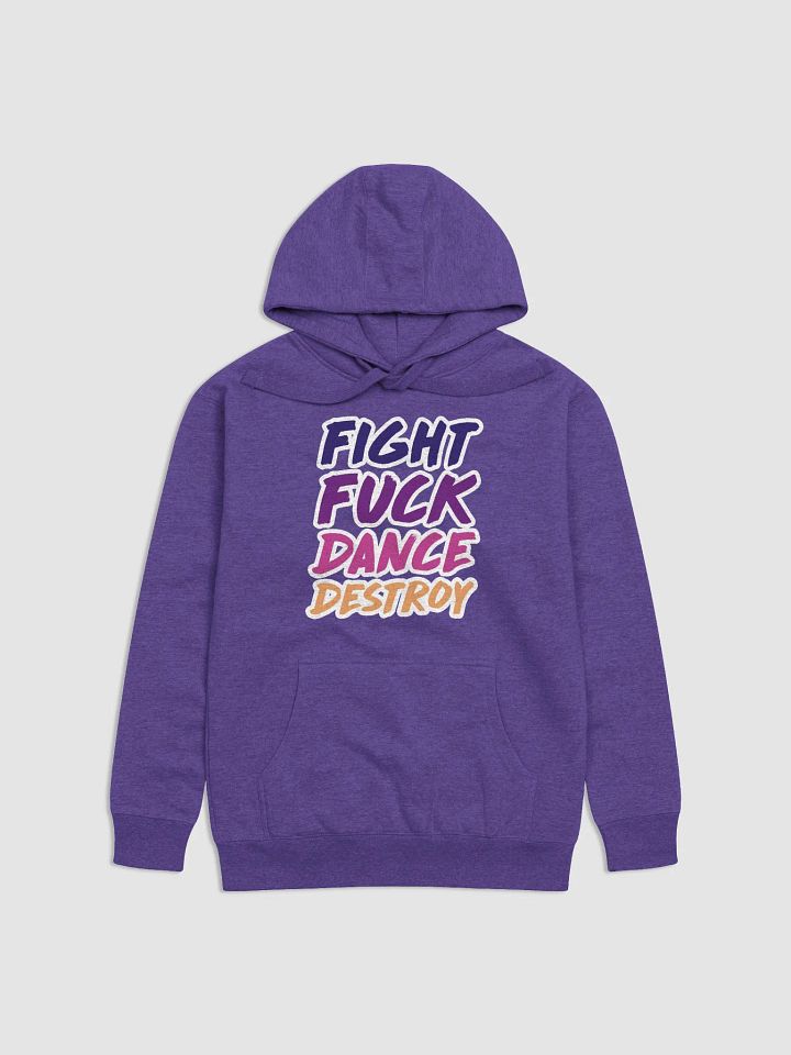 Fight Fuck Dance Destroy (Unisex Hoodie) product image (1)