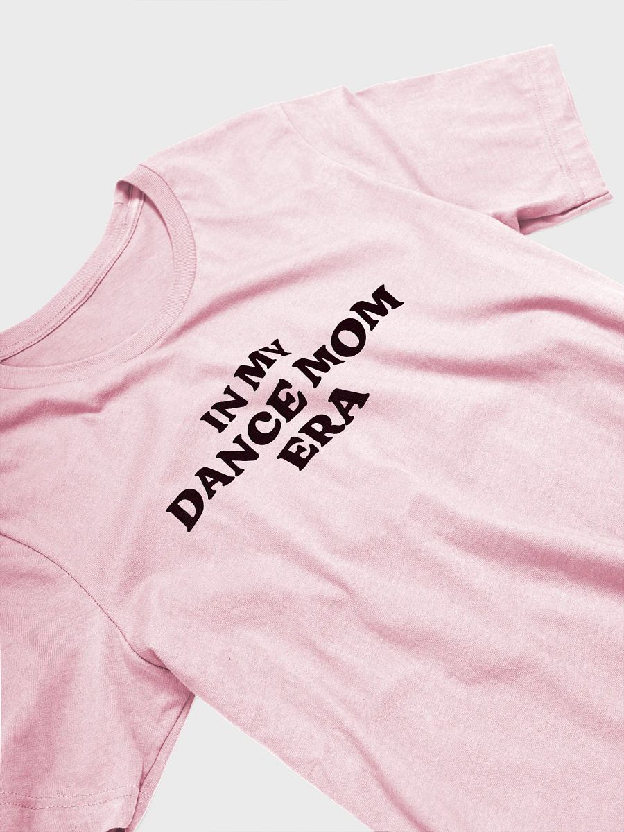 Unisex T-Shirt | Dance Mom Era | Multiple Colour Options with Black Text product image (8)