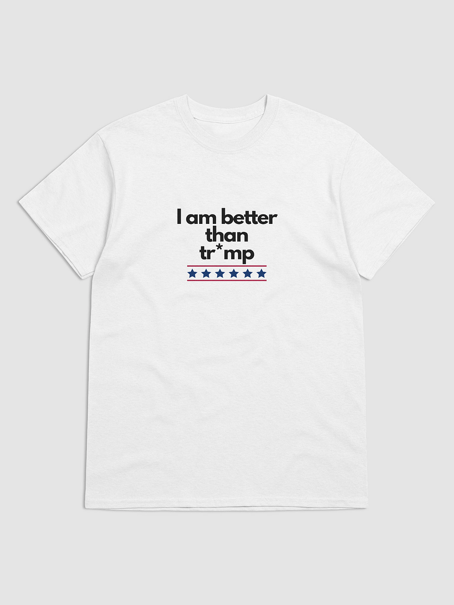 I Am Better Than Tr*mp product image (4)