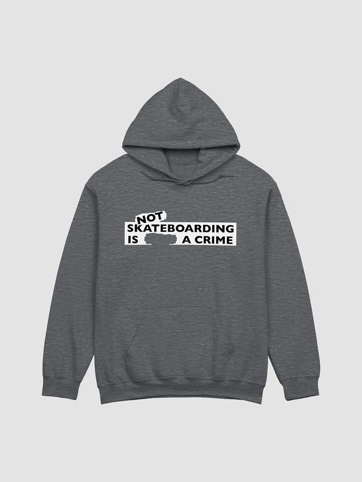NOT SKATEBOARDING IS A CRIME - Standard Hoodie Various Colours product image (1)