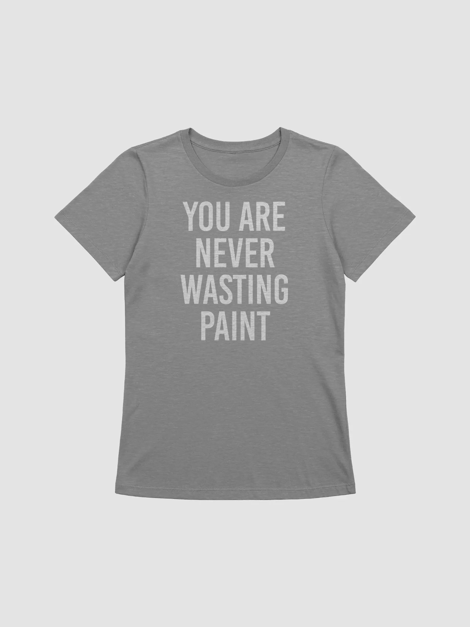 You Are Never Wasting Paint T-Shirt product image (13)