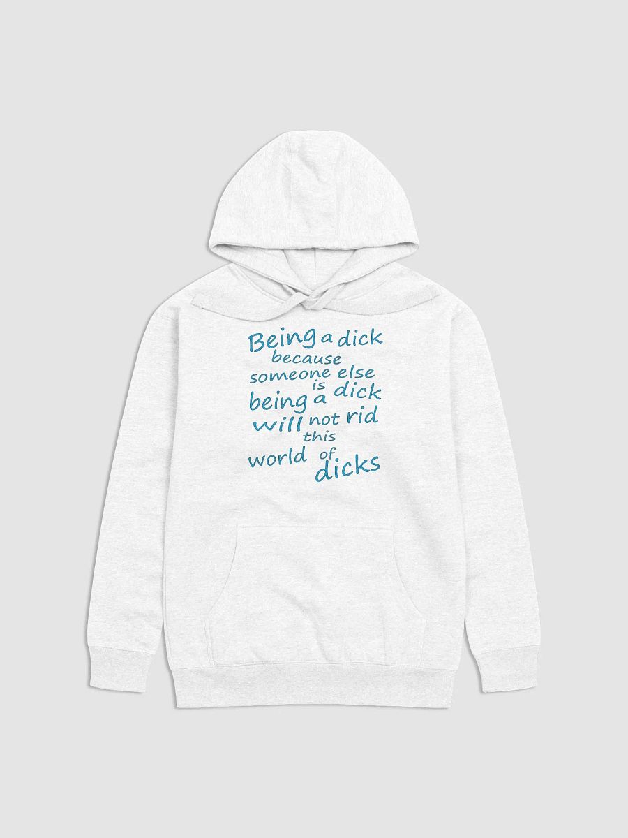 Stop Being A Dick - Blue Lettering - Cotton Heritage Unisex Premium Hoodie product image (2)