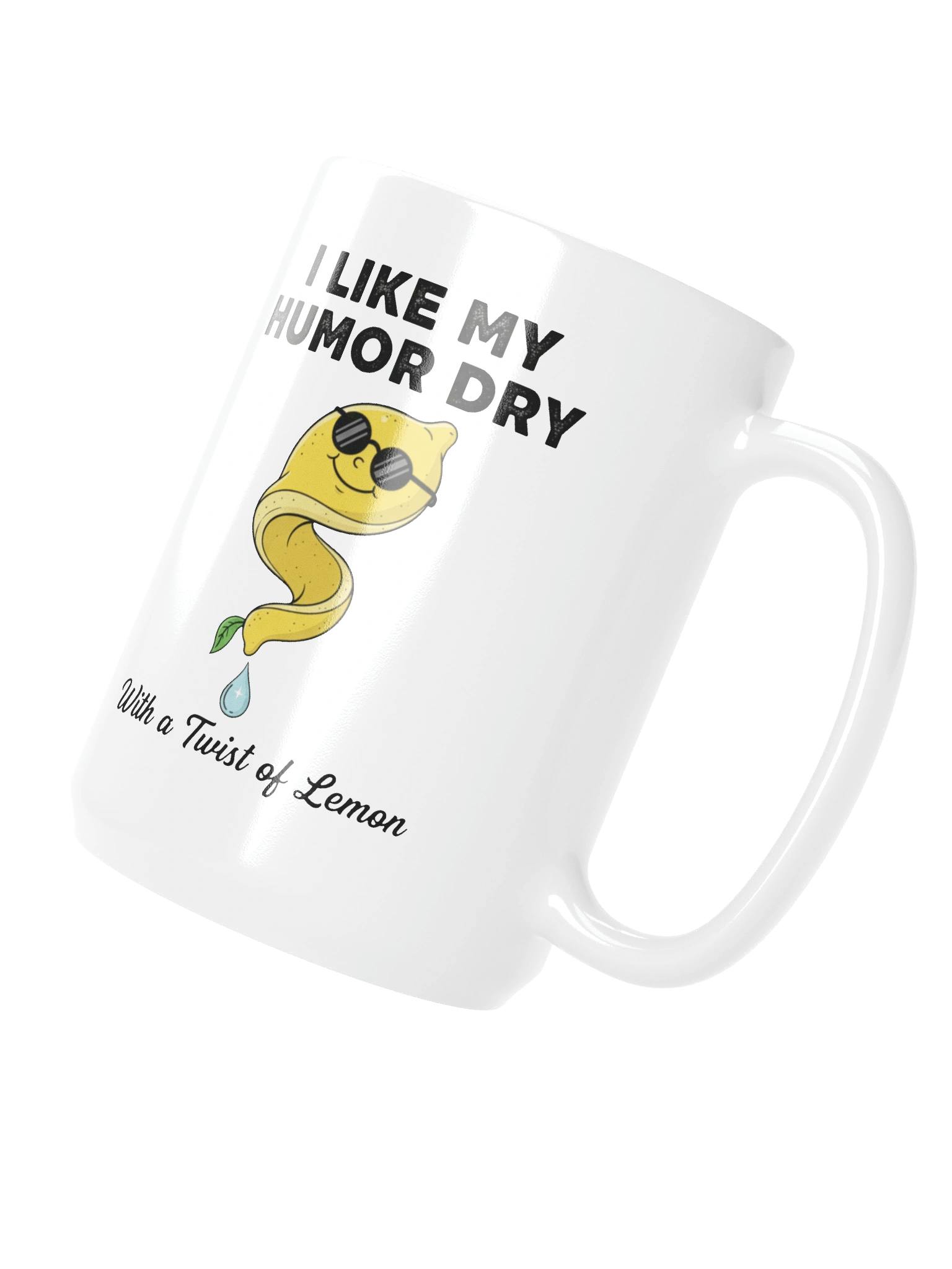 “I Like My Humor Dry – With a Twist of Lemon” – Mug product image (3)