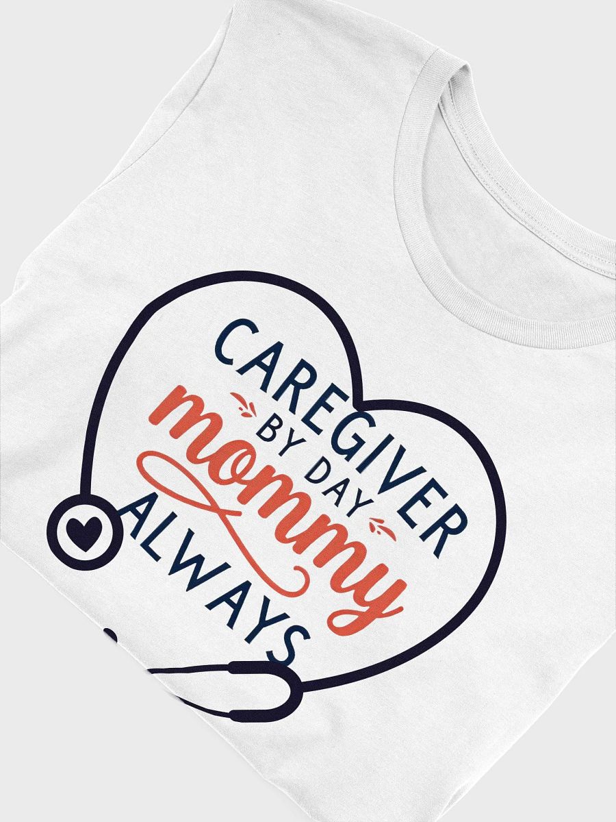 Caregiver by Day Mommy Always T-Shirt product image (45)