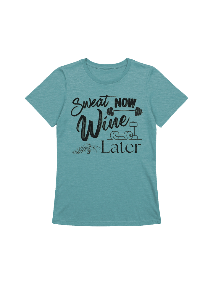 Sweat Now Wine Later Women's T-Shirt product image (8)