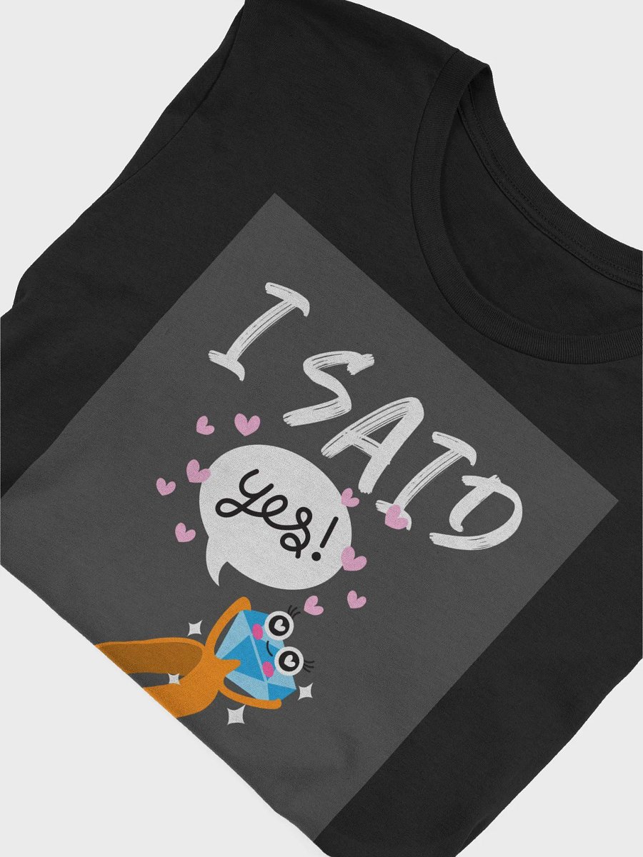 I Said Yes TShirt product image (4)