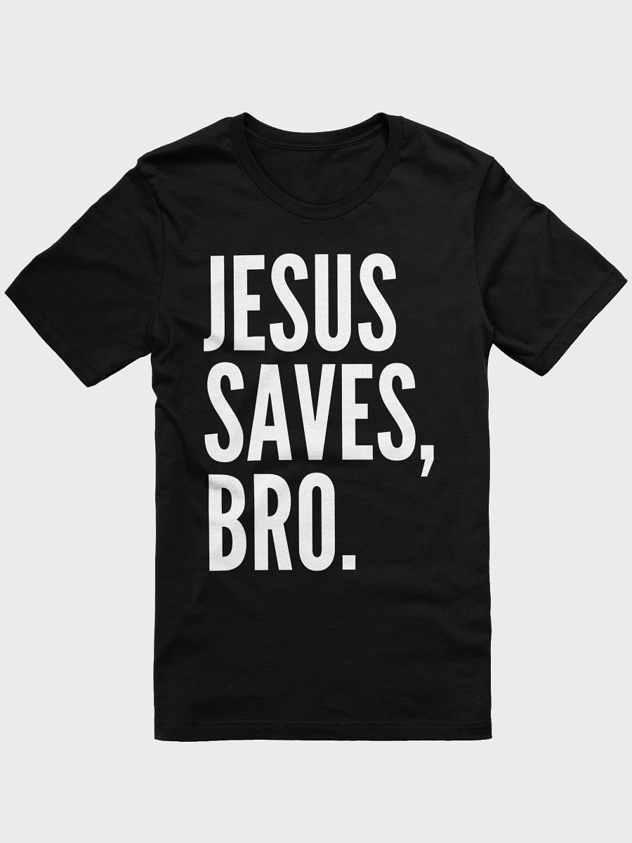 Jesus Saves, Bro. – Bold Faith Statement Tee product image (3)