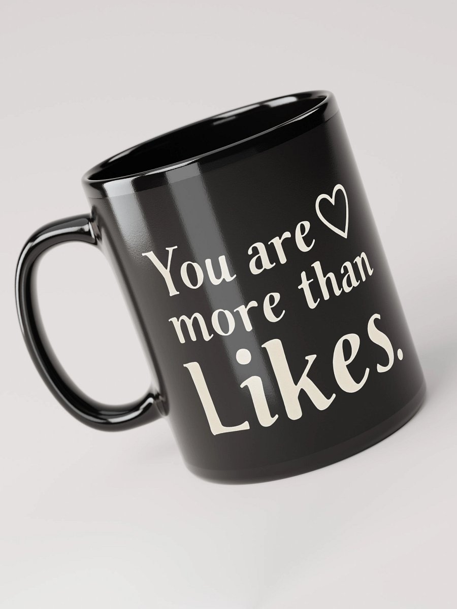 You Are More Than Likes Mug – Empower Your True Self with Selena Gomez’s Inspirational Message product image (5)