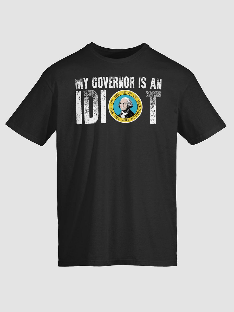 My Governor Is An Idiot Washington Shirt product image (2)