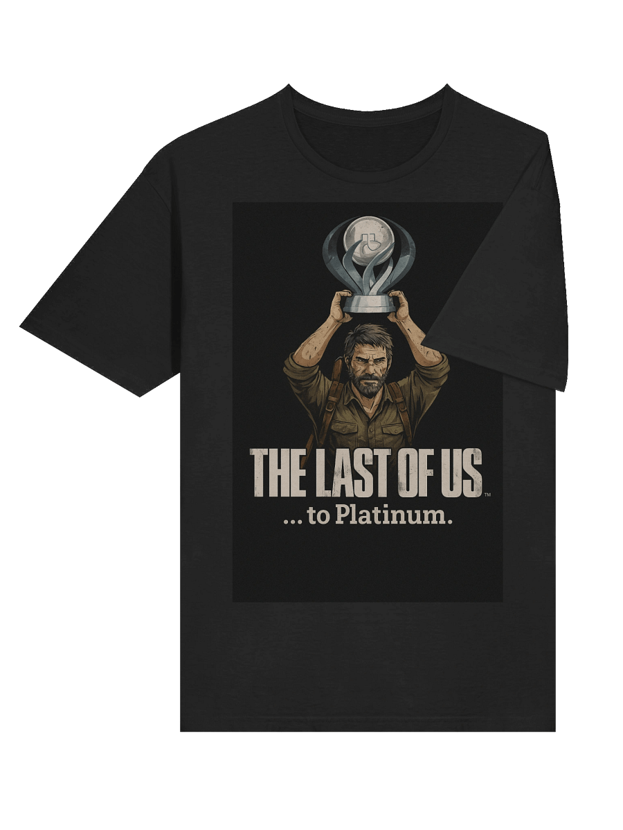 The Last of Us… to Platinum – PlayStation Trophy Hunter Gamer T-Shirt product image (6)