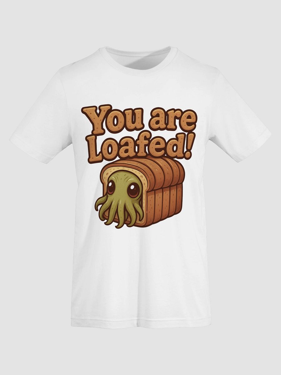 You Are Loafed! Shirt product image (58)