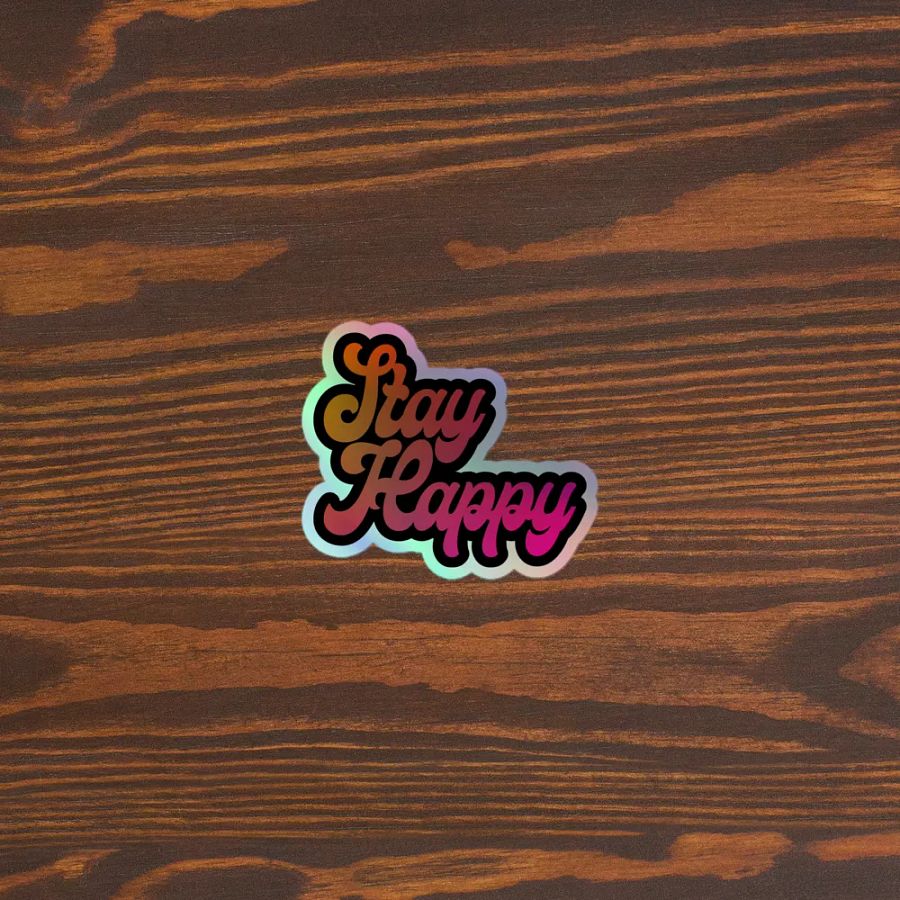 Stay Happy Holo Sticker product image (3)