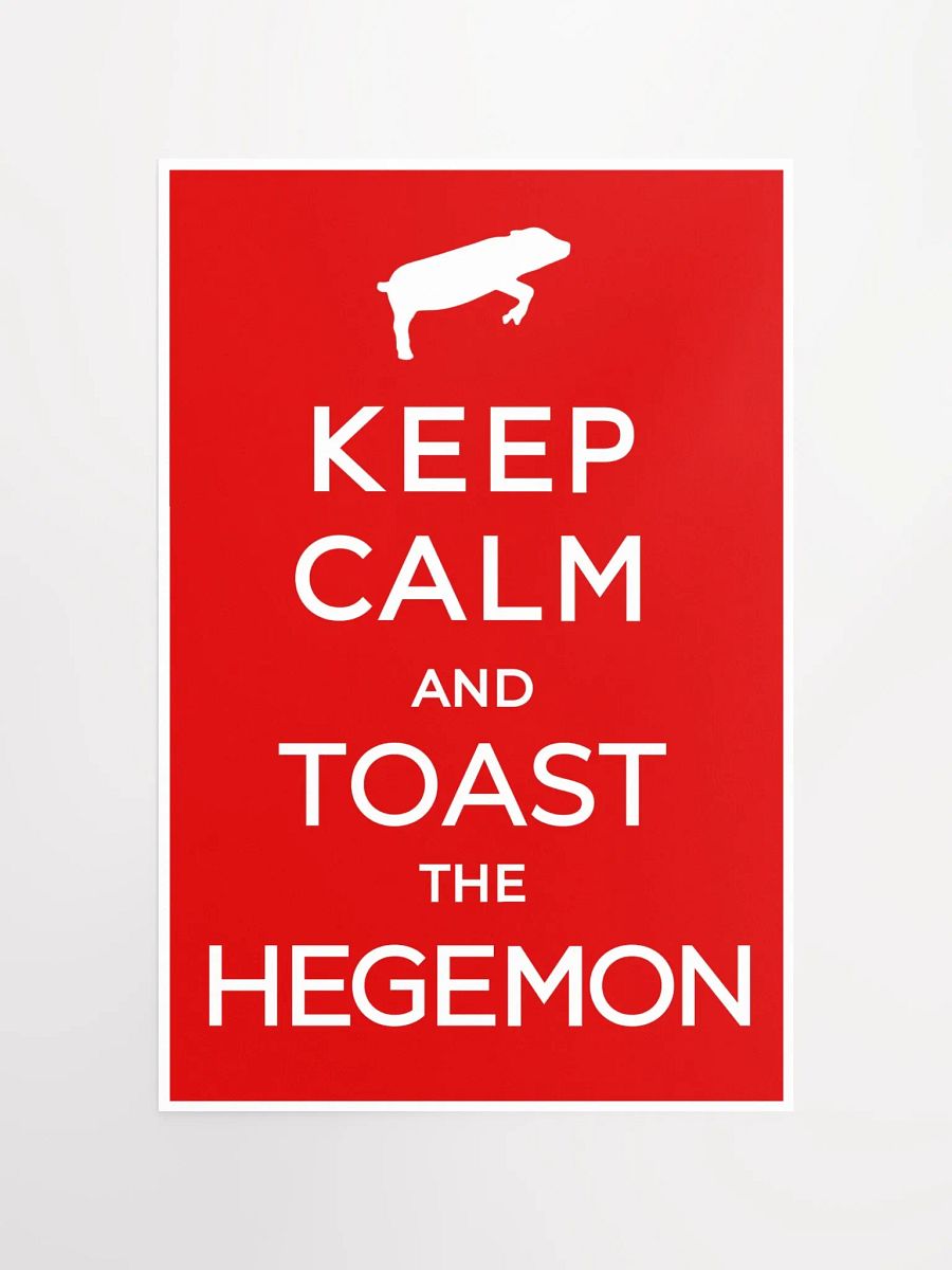 Keep Calm and Toast the Hegemon (Enhanced Matte Paper Poster) product image (2)