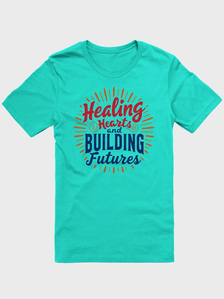Healing Hearts and Building Futures T-Shirt product image (8)