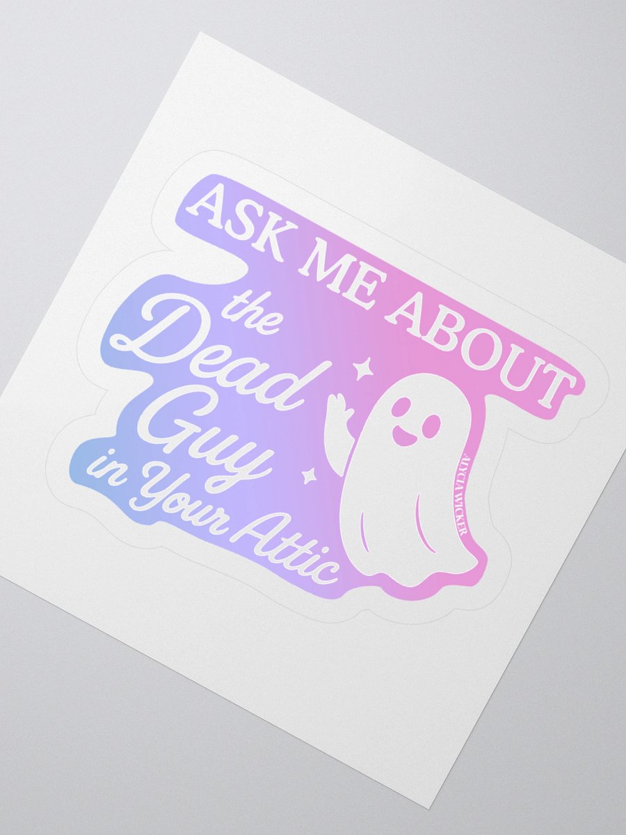 Ask Me About the Guy in Your Attic Sticker product image (4)