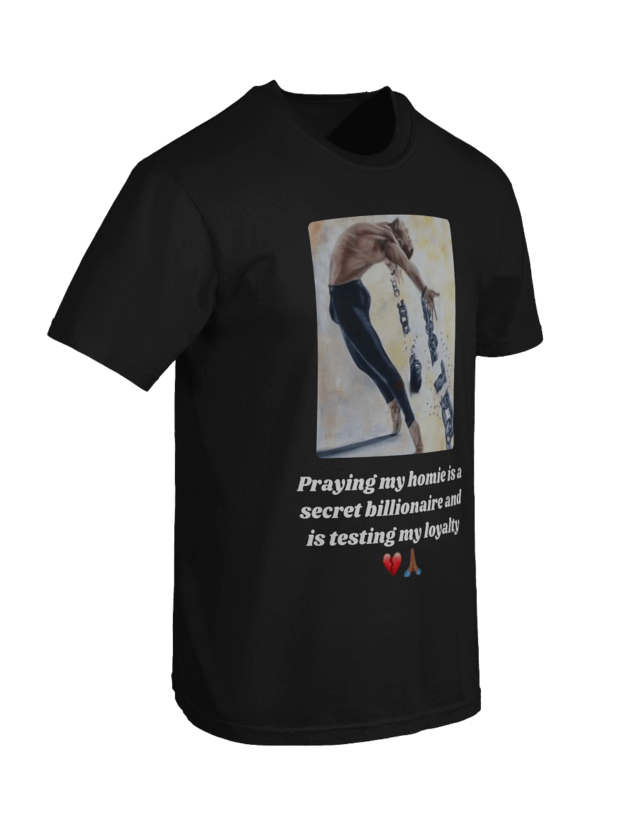 Praying that my homie is a secret millionaire -Tee product image (49)