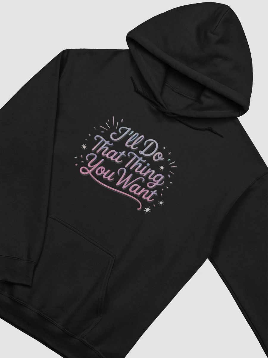 I'll do that thing you want classic hoodie product image (22)