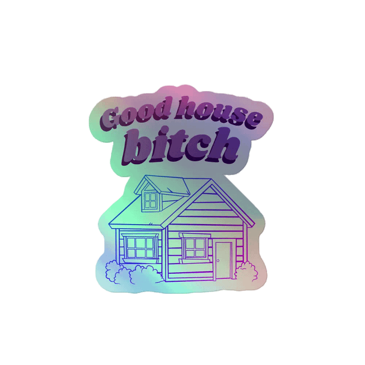 Good House Bitch Holographic Sticker product image (2)