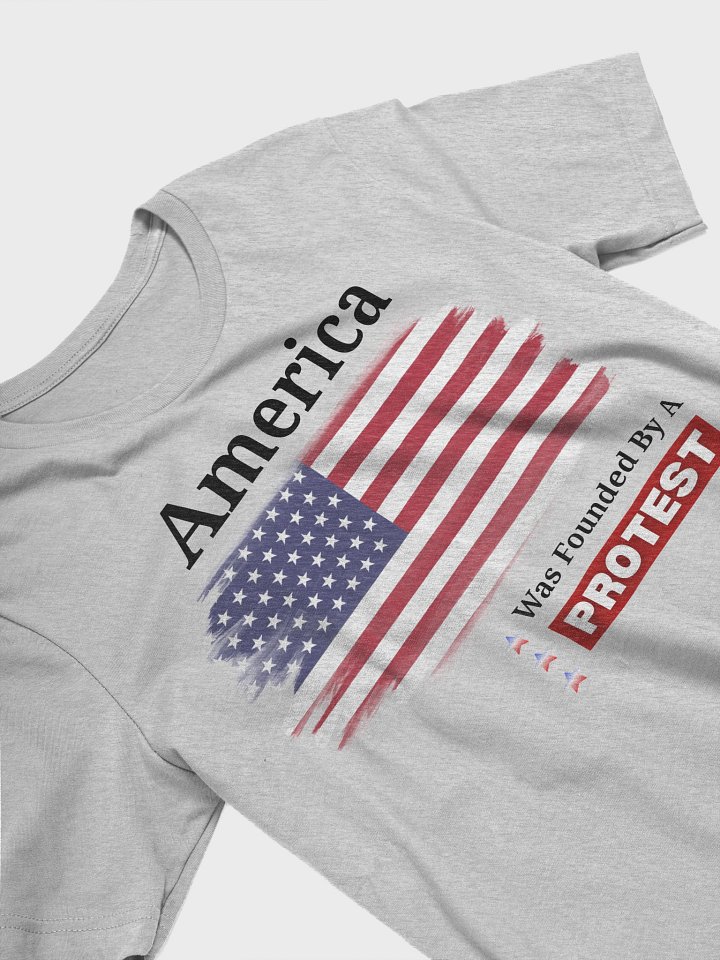 America Founded By A Protest T-Shirt - Style 2 product image (1)