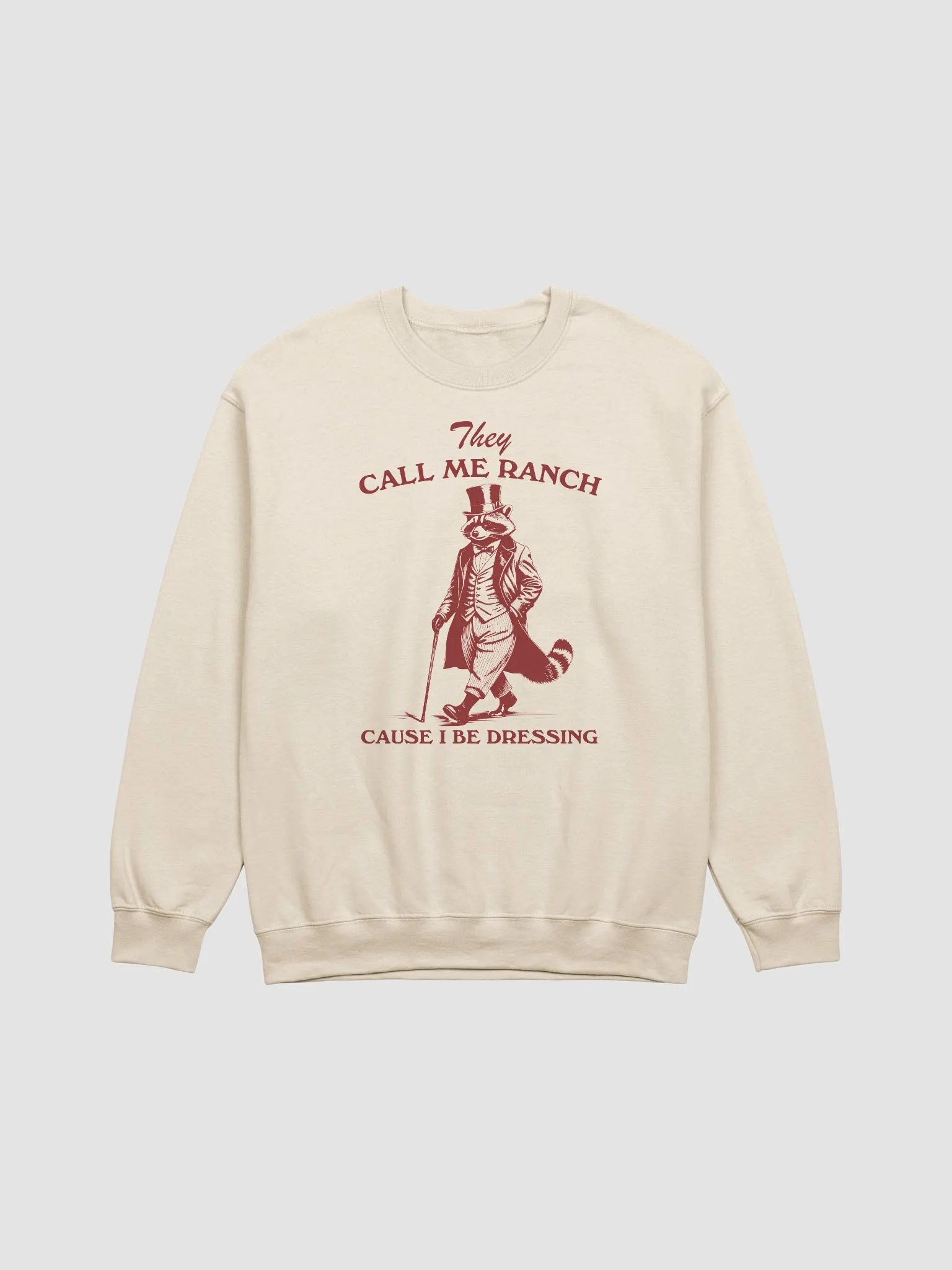 They call me ranch cause I be dressing Crewneck product image (1)