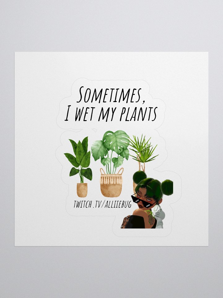 I Wet My Plants Sticker product image (3)