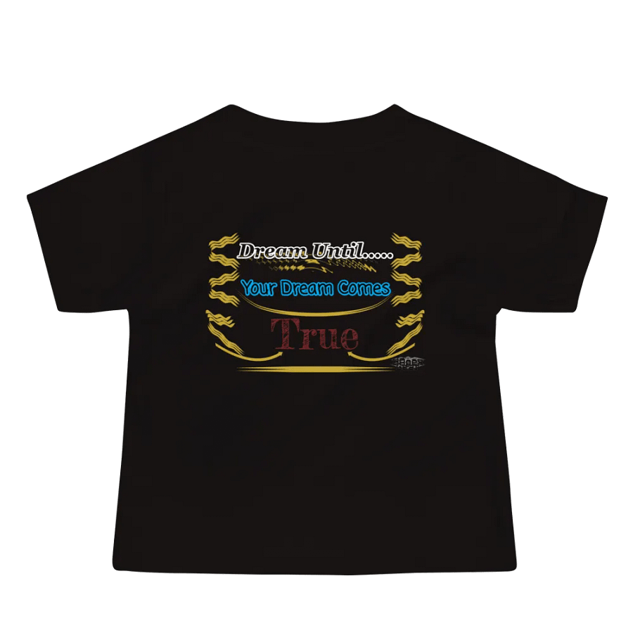 Dream Until.. Your Dream Comes True - Baby Jersey Short Sleeve Tee product image (3)
