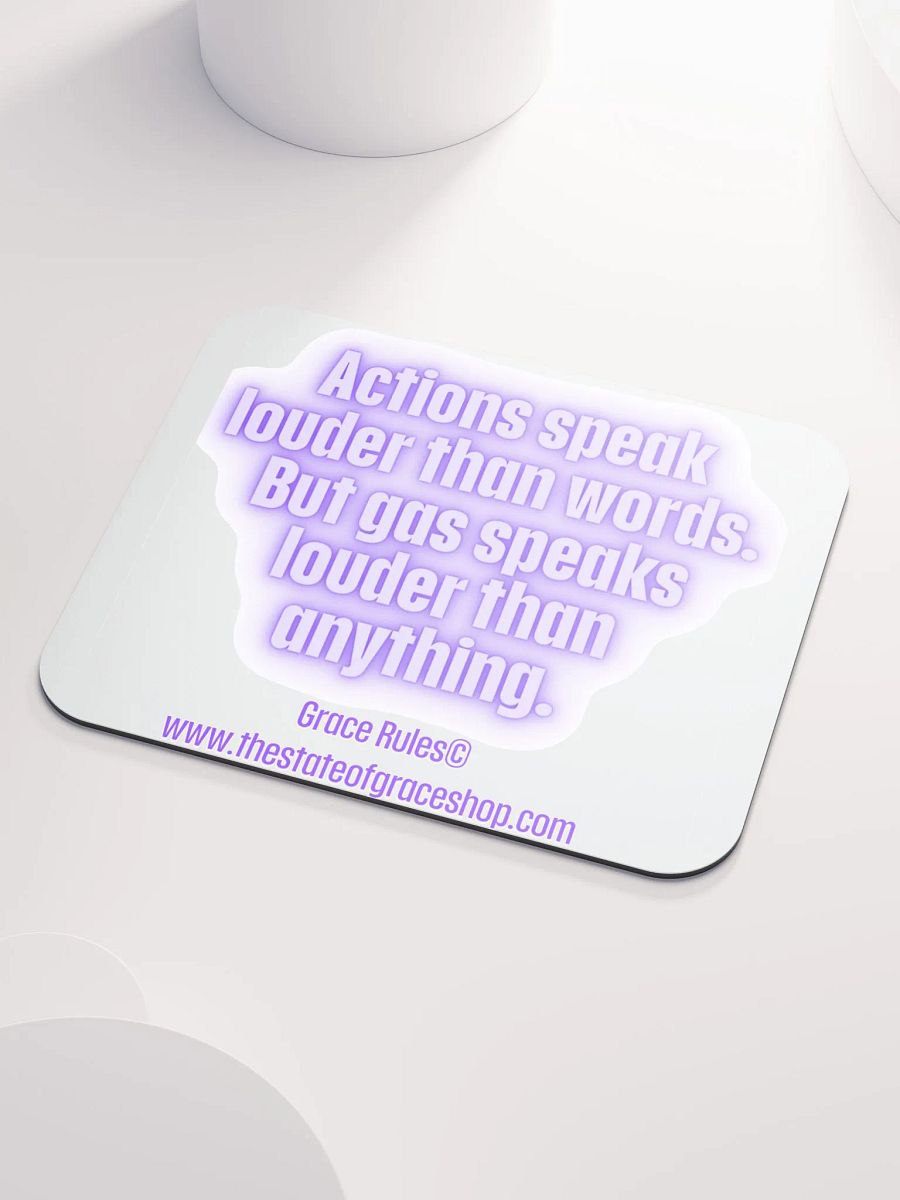 FUNNY DESK MATS 4 U “Actions speak louder than words. But gas speaks louder than anything.” product image (3)