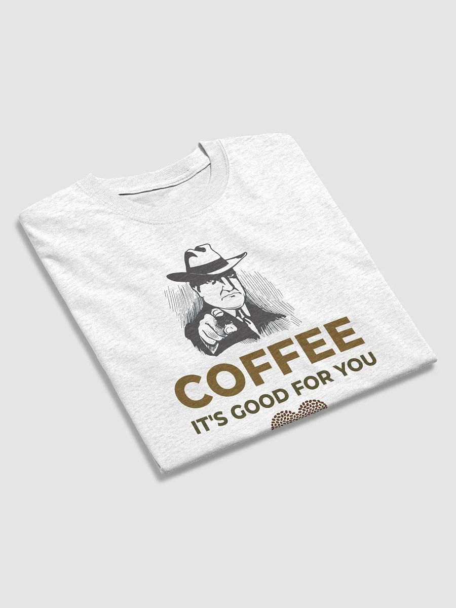 COFFEE. IT’S GOOD FOR YOU. product image (17)