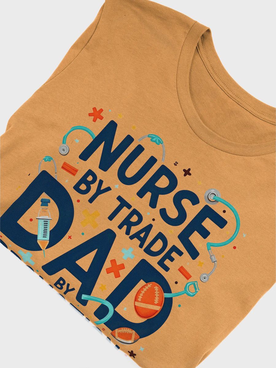 Nurse by Trade, Dad by Promotion T-Shirt product image (54)